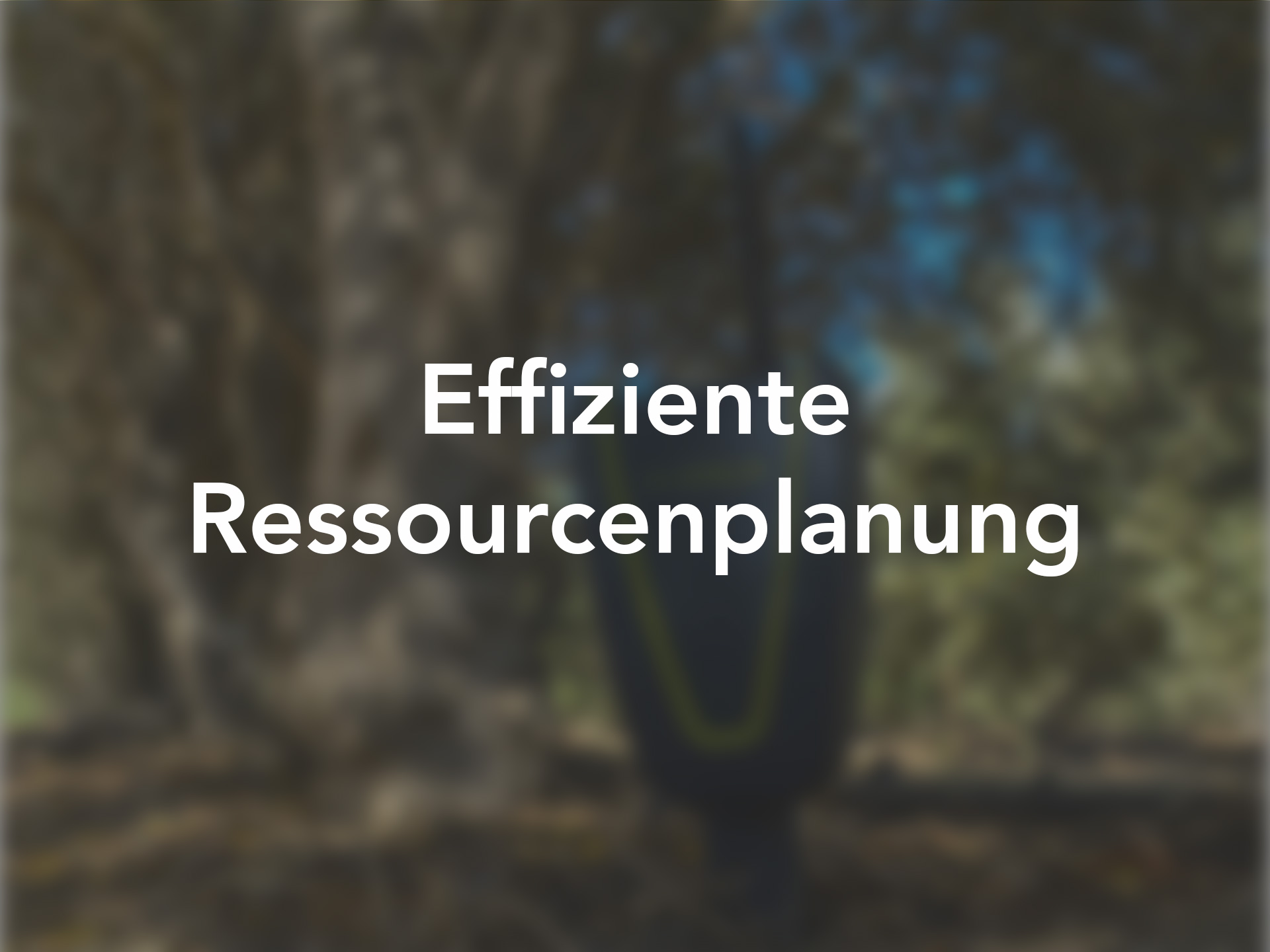 Effiziente Resourcenplanung