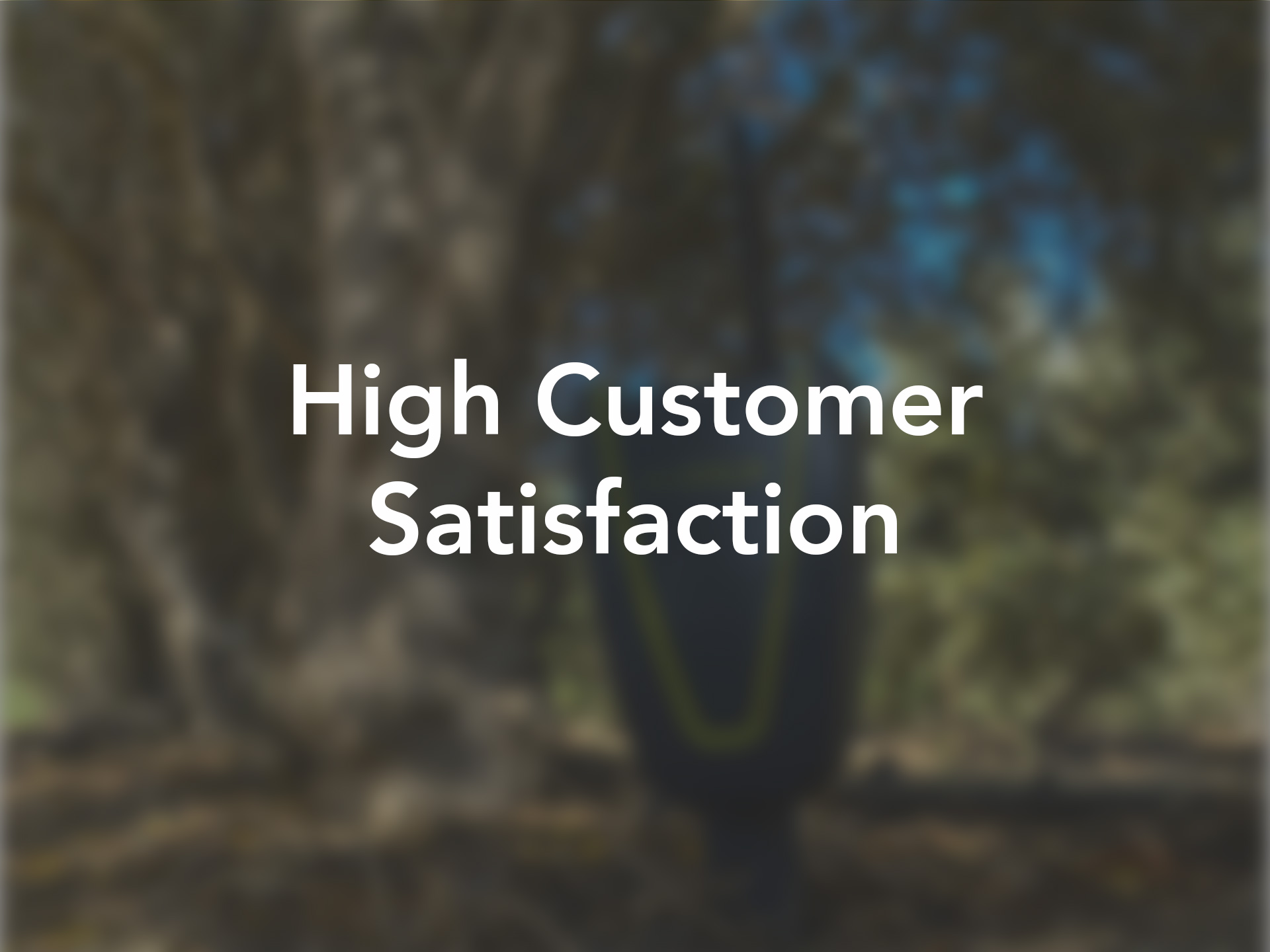 High Customer Satisfaction